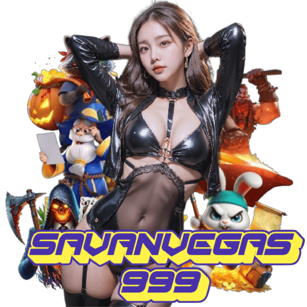 savanvegas999 เปิด 24 ชั่วโมง